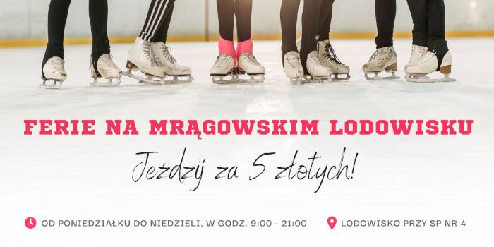 Ferie na mrągowskim lodowisku. Jazda na łyżwach za 5 zł!