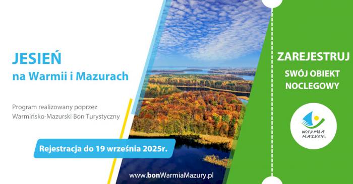 RUSZA NABÓR OBIEKTÓW NOCLEGOWYCH do Programu Jesień na Warmii i Mazurach realizowanego poprzez WARMIŃSKO-MAZURSKI BON TURYSTYCZNY