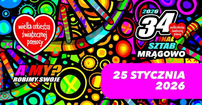 34. Finał Wielkiej Orkiestry Świątecznej Pomocy w Mrągowie