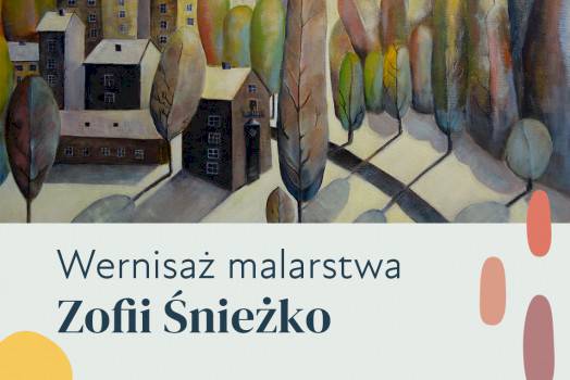 Wernisaż malarstwa ZOFII ŚNIEŻKO