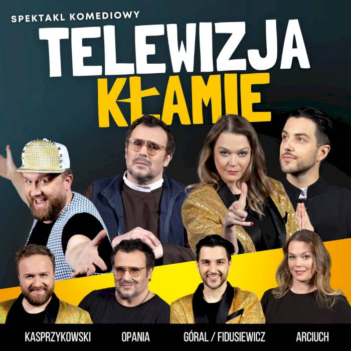 TELEWIZJA KŁAMIE - spektakl teatralny