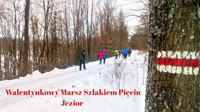 Walentynkowy Marsz Szlakiem Pięciu Jezior