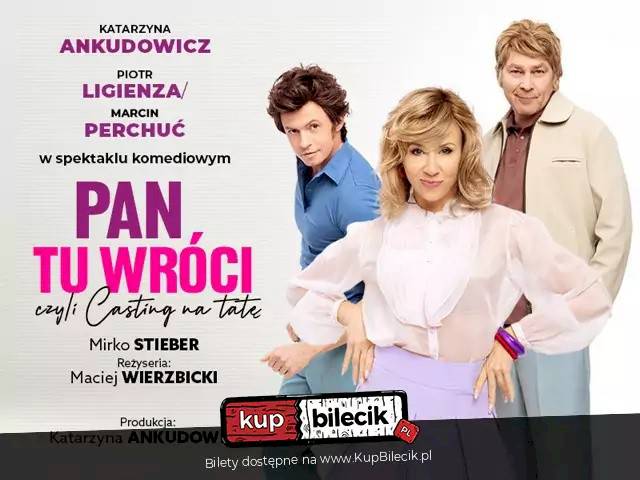 Pan tu wróci, czyli casting na tatę – spektakl komediowy