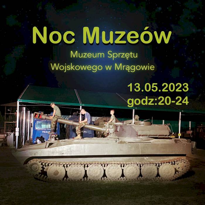 Noc Muzeów w Muzeum Sprzętu Wojskowego
